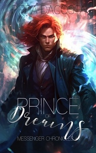  Pippa DaCosta - Prince of Dreams - Messenger Chronicles, #4.