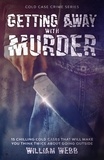  William Webb - Getting Away With Murder - Cold Case Crime, #7.