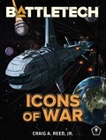  Craig A. Reed, Jr. - BattleTech: Icons of War - BattleTech, #70.
