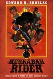  Edward M. Erdelac - Merkabah Rider: Once Upon A Time In The Weird West - Merkabah Rider, #4.