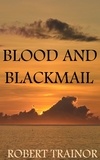  Robert Trainor - Blood and Blackmail.