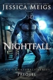  Jessica Meigs - Nightfall - The Unnaturals Series, #4.