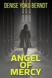  Denise Yoko Berndt - Angel of Mercy - Amber Fearns London Thriller, #2.