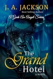  J. A. Jackson - The Grand Hotel - A Geek An Angel Series Book I, #1.