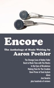  Aaron Poehler - Encore: The Anthology of Music Writing by Aaron Poehler.