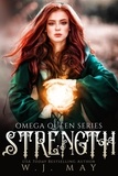  W.J. May - Strength - Omega Queen Series, #5.