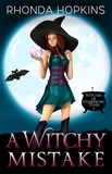  Rhonda Hopkins - A Witchy Mistake - Witches of Whispering Pines Paranormal Cozy Mysteries, #1.