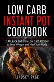  Lindsey Page - Low Carb Instant Pot Cookbook: 100 Quick and Easy Low Carb Recipes to Lose Weight and Heal Your Body.