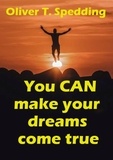  Oliver T. Spedding - You Can Make Your Dreams Come True.