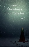  Connor Whiteley - Garro: Christmas Short Stories - The Garro Series, #6.