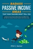  Anson Yau - Badass Passive Income Ideas That Your Teacher Won't Tell You - Multiple Income Streams (Both Online And Offline) That Will Help You Achieve Financial Freedom And Money Goals.