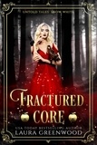  Laura Greenwood - Fractured Core - Untold Tales, #6.