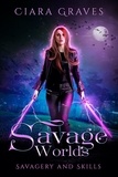  Ciara Graves - Savage World - Savagery and Skills, #3.
