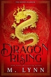 M. Lynn - Dragon Rising: A Mulan Inspired Fantasy - The Hidden Warrior, #1.