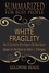  Goldmine Reads - White Fragility - Summarized for Busy People: Why It's So Hard for White People to Talk About Racism: Based on the Book by Robin J. DiAngelo.