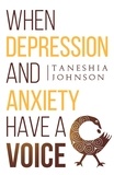  Taneshia Johnson - When Depression and Anxiety Have a Voice.