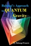  Balungi Francis - Balungi's Approach to Quantum Gravity - Beyond Einstein, #5.