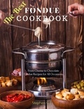  Stephen G.J. - The Best Fondue Cookbook: From Cheese to Chocolate Fondue Recipes for All Occasions.