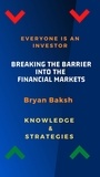  Bryan Baksh - Everyone Is An Investor Breaking The Barrier Into The Financial Markets.