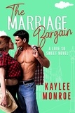  Kaylee Monroe - The Marriage Bargain - A Love So Sweet Novel, #4.