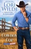  Lori Wilde et  Kristin Eckhardt - Cowboy Cop - Cowboy Confidential, #1.