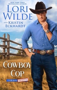  Lori Wilde et  Kristin Eckhardt - Cowboy Cop - Cowboy Confidential, #1.