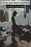  Kobina Amissah-Fynn - The Black Man's Burden - in Black and White.