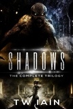  TW Iain - Shadows: The Complete Trilogy - Shadows.