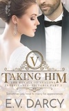  E.V. Darcy - Taking Him - The Royals of Avalone, #2.