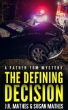  J. R. Mathis et  Susan Mathis - The Defining Decision - The Father Tom Mysteries, #5.