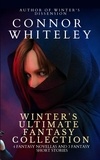  Connor Whiteley - Winter's Ultimate Fantasy Collection: 4 Fantasy Novellas and 3 Fantasy Short Stories - Fantasy Trilogy Books, #7.
