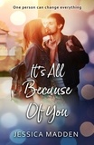  Jessica Madden - It's All Because Of You - I Wasn't Supposed To Fall For You, #2.