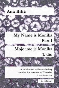  Ana Bilic - My Name Is Monika - Part 1 / Moje ime je Monika - 1. dio - Croatian Made Easy.