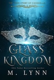  M. Lynn - Glass Kingdom: A Young Adult Fantasy Romance - Fantasy and Fairytales, #4.