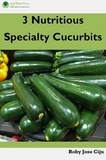  Roby Jose Ciju - 3 Nutritious Specialty Cucurbits.