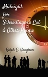  Ralph E. Vaughan - Midnight for Schrödinger’s Cat &amp; Other Poems.