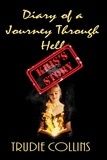  Trudie Collins - Diary of a Journey Through Hell - Kris's Story - Diary of a journey through Hell.