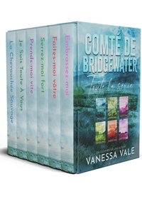  Vanessa Vale - Comté de Bridgewater - Toute la série - Tomes 1 - 6.