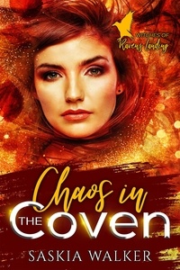  Saskia Walker - Chaos in the Coven - Witches of Raven's Landing, #3.