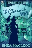  Shéa MacLeod - In Charm's Way - Season of the Witch, #2.