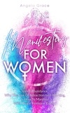  Angela Grace - Manifesting For Women, Speed Abundance, Why The Law Of Attraction Isn’t Working, &amp; How To Manifest With Divine Feminine Energy: Rituals For Love, Change, Money, Happiness, &amp; To Get Your Ex Back - Divine Feminine Energy Awakening.