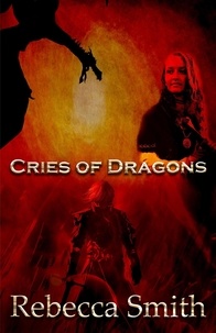  Rebecca Smith - Cries of Dragons - Levea, #2.