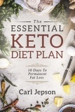  Carl Jepson - The Essential Keto Diet Plan: 10 Days To Permanent Fat Loss.