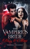  M M Carley - The Vampire's Bride - Immortal Love, #2.
