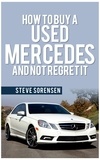  Steve Sorensen - How to Buy a Used Mercedes and Not Regret It.