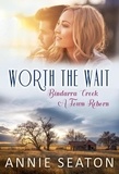  Annie Seaton - Worth the Wait - Bindarra Creek A Town Reborn, #4.