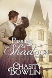  Chasity Bowlin - Passage of Shadows - The Victorian Gothic Collection, #3.