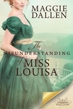  Maggie Dallen - The Misunderstanding of Miss Louisa: A Sweet Regency Romance - School of Charm, #2.