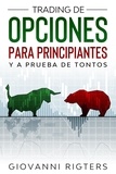 Giovanni Rigters - Trading De Opciones Para Principiantes Y A Prueba De Tontos.