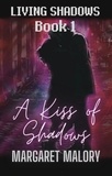  Margaret Malory - A Kiss of Shadows - Living Shadows, #1.